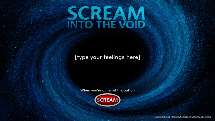 SCREAM INTO THE VOID